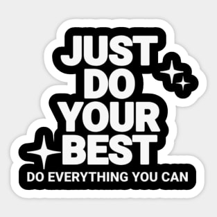 Just do your best (White letter) Sticker